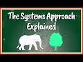 The Systems Approach Explained