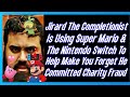 Jirard the completionist is using super mario to help make you forget he committed charity fraud