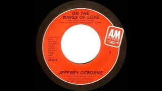 1982 HITS ARCHIVE: On The Wings Of Love - Jeffrey Osborne (stereo 45)