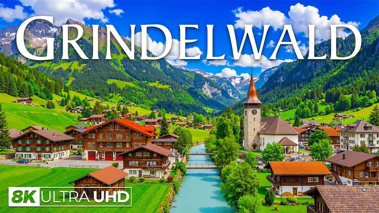Grindelwald 8K – Majestic Alpine Views, Picturesque Villages & Timeless Swiss Charm