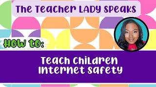 The Teacher Lady Speaks | Week 47 Digital Citizenship & Internet Safety