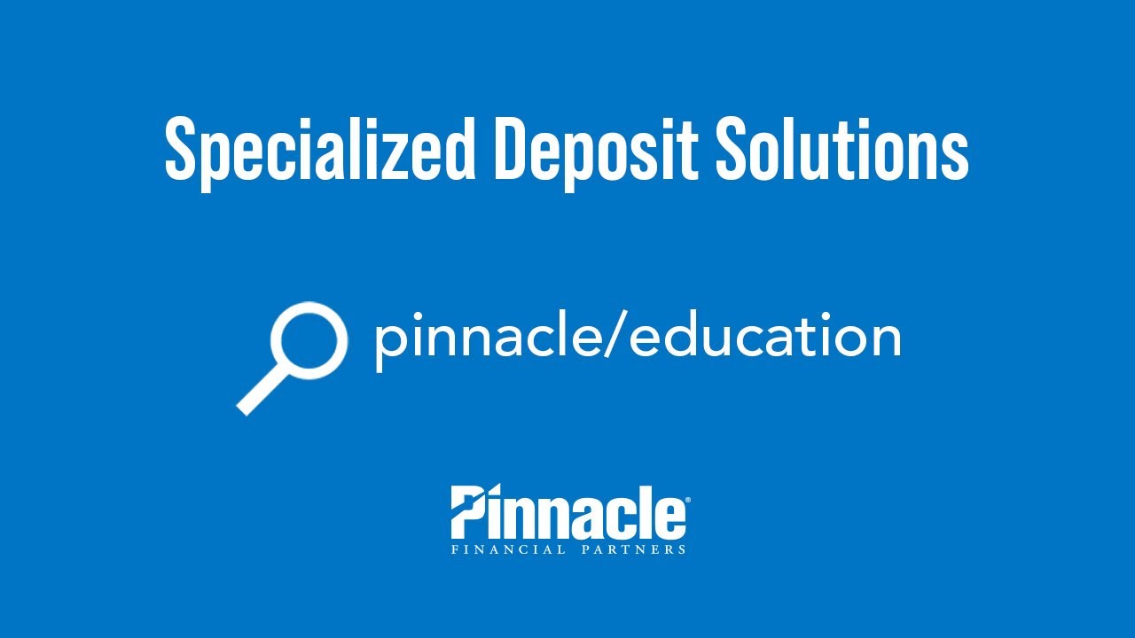 Education - Pinnacle's Specialized Deposit Solutions