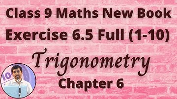 Class 9 Maths Trigonometry Chapter 6 Exercise 6.5 Full Solution TN New Syllabus