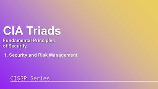 CIA Triad Explained | Domain 1. Security & Risk Management | CISSP Series