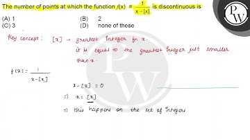 The number of points at which the function f(x)=1/x-[x] is discontinuous is (A) 1 (B) 2(C) 3 (D) ...