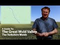 A Guide To: The Great Wold Valley, Yorkshire Wolds, East Yorkshire