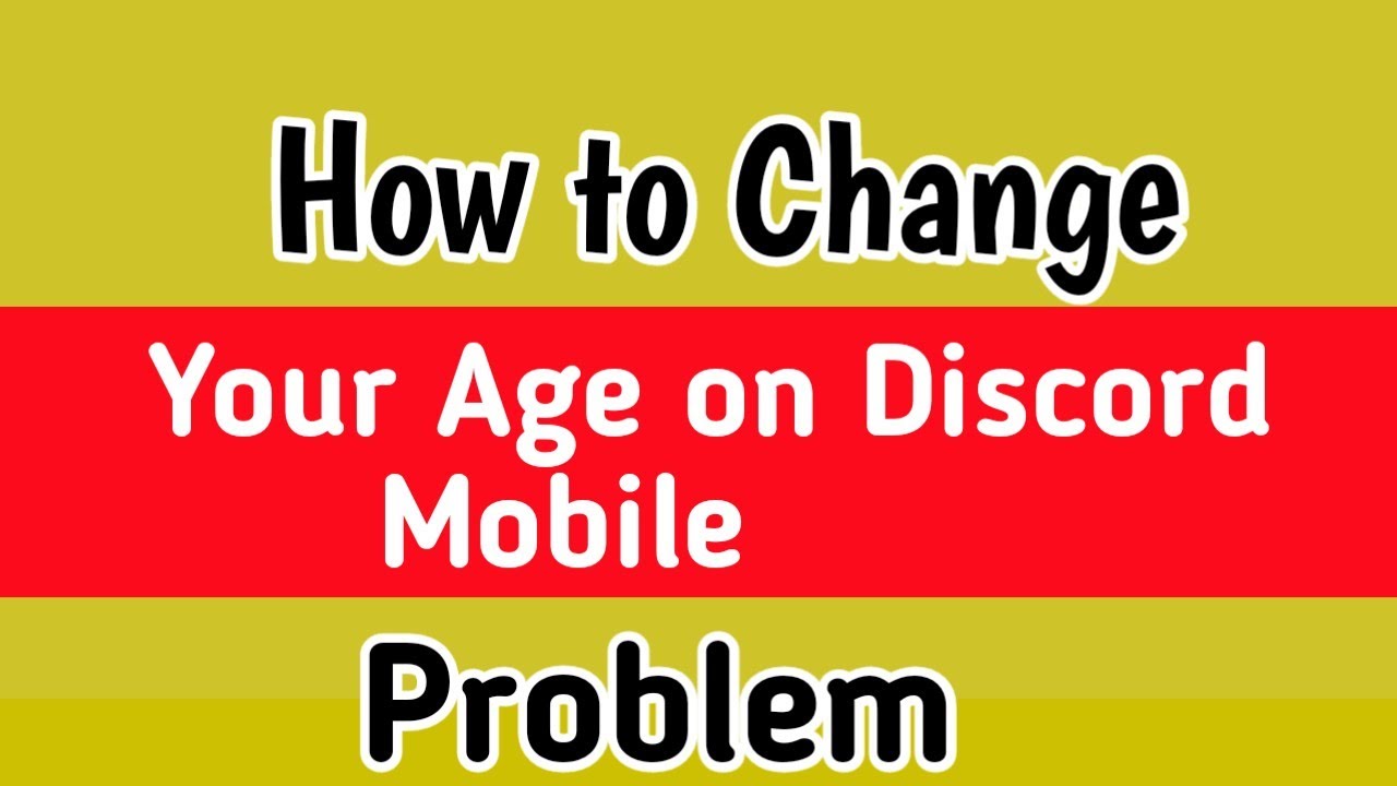 How To Change Your Age On Discord Mobile 2023 Discord Account Age how-to-change-your-age-on-discord-mobile-2023-discord-account-age