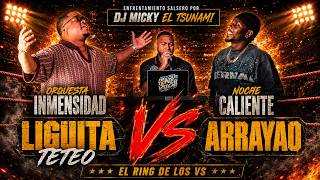 Orq inmensidad 🆚 Noche caliente l LIGUITA 🆚 ARRAYAO l Dj micky El Tsunami Enfrentamiento Salsero