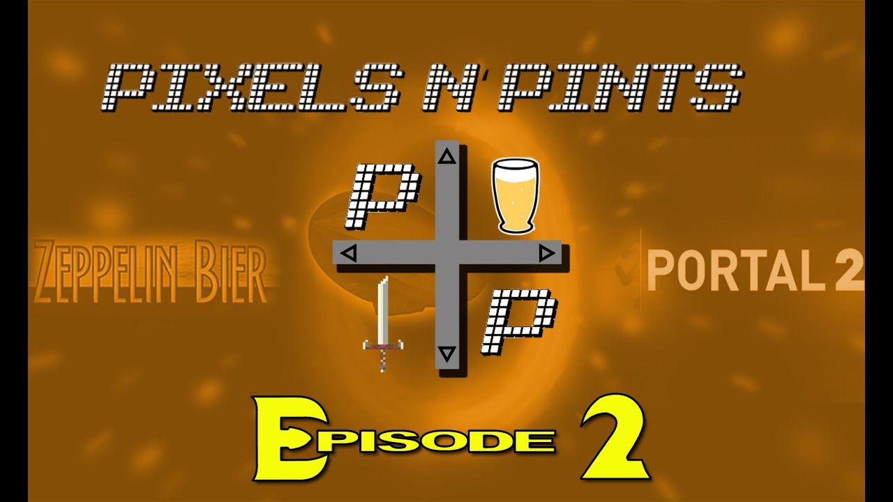 Pixels N' Pints Ep. 2 - Portal 2 / Zeppelin - YouTube