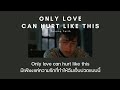 [THAISUB/แปลเพลง] Only Love Can Hurt Like This - Paloma Faith