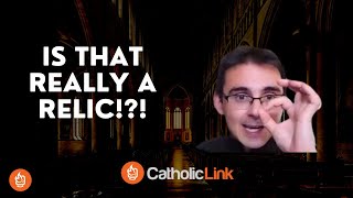 Catholic Teaching on Relics