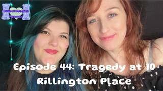 Episode 44: Tragedy at 10 Rillington Place