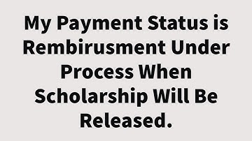 PMSSS UPDATE FOR THOSE WHOSE STATUS IS REMBIRUSMENT UNDER PROCESS/WHEN PAYMENT WILL BE RELEASED.