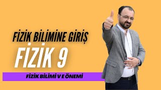 Fizik Bilimi Ve Önemi- Fiziğe Giriş 9. Sınıf Konu Anlatımı