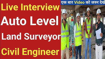 Land Surveyor Live Interview Questions and Answers | Auto Level interview Questions | Civil Engineer