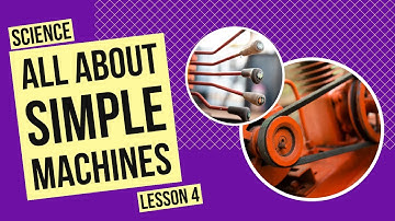 How Simple Machines Make Work Easier