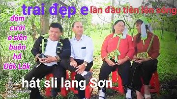 Trai đẹp esiên lần đầu tiên lên sóng kết hợp chị gái e siên và Đăk nông tại đám cưới hát sli lạngSơn