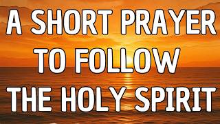 A Powerful Morning Prayer | Fill Me with Your Holy Spirit and Set My Heart On Christ Today