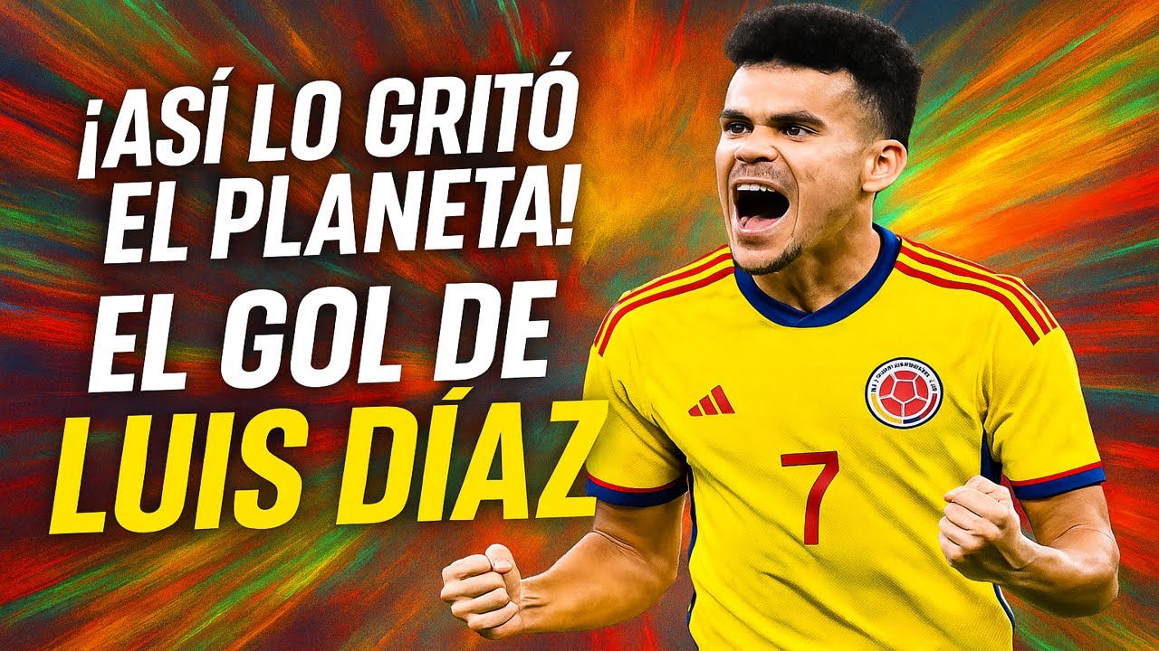 El Golazo de Luis Díaz Narrado Desde Todo el Mundo 🌎⚽ | Colombia enloquece