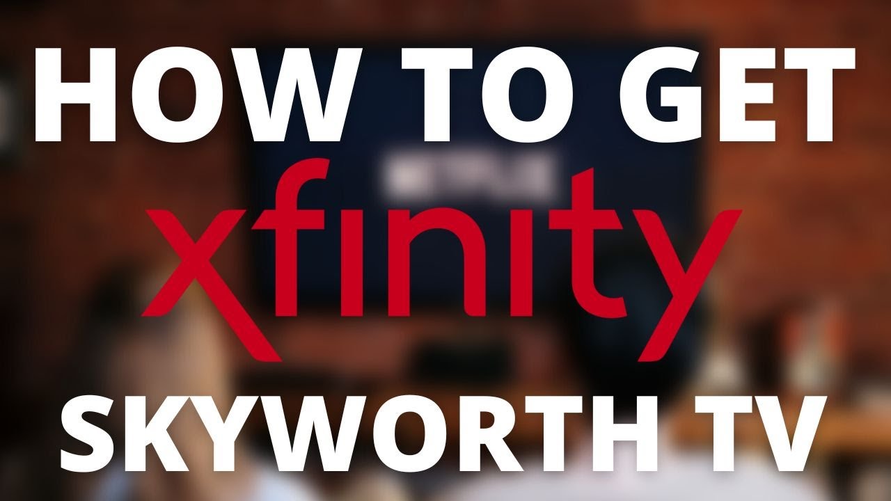 How To Get Xfinity Stream App on ANY SKYWORTH TV