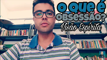 Como funciona a obsessão espiritual?