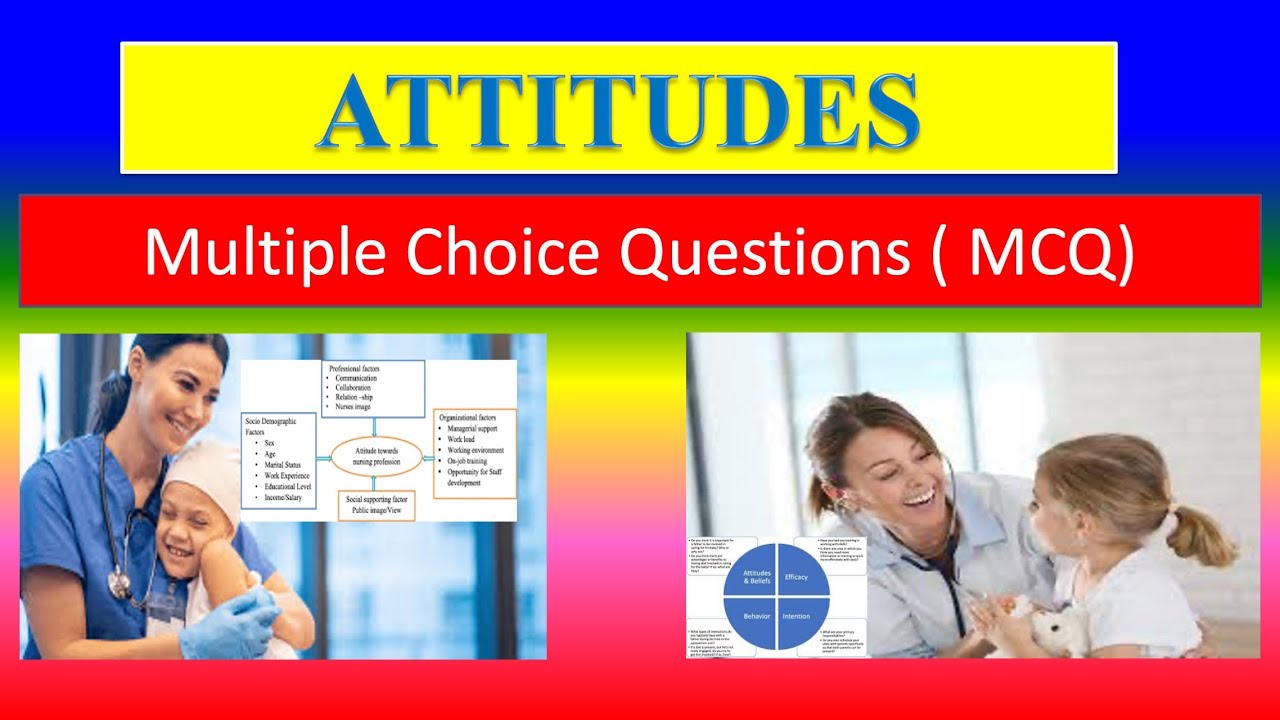 ATTITUDES - MCQ - For Applied Psychology for Nurses - 1st Sem BSC(N ...