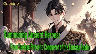 Information Summoning Ancient Heroes: From Useless Prince to Conqueror of the Fantasy Realm#manhwarecap News