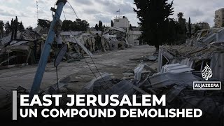 Israel Demolishes Un Compound Bulldozers Raze Un Palestinian Agency Buildings