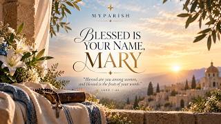 Blessed Is Your Name Mary | Myparish screenshot 2