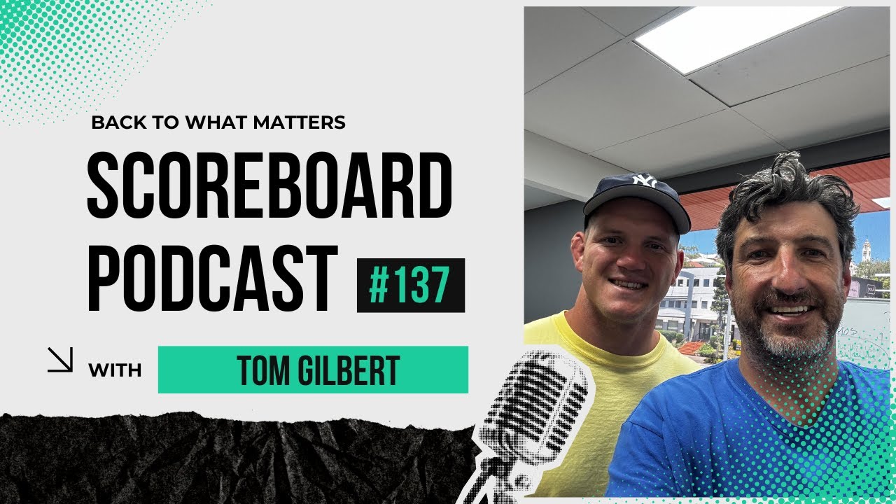 Episode 137: Tom Gilbert (Rugby League) Back to What Matters