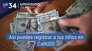 Así puedes registrar a tus niños en CalKIDS, el programa de ahorro universitario de California