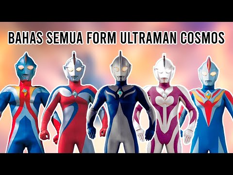 FORMNYA GG SEMUA !! - BAHAS SEMUA FORM ULTRAMAN COSMOS