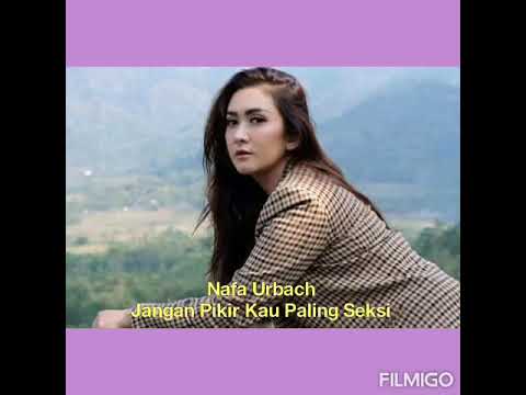 Nafa Urbach - Jangan Pikir Kau Paling Seksi (Official Video Lyric)