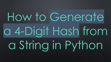 How to Generate a 4-Digit Hash from a String in Python