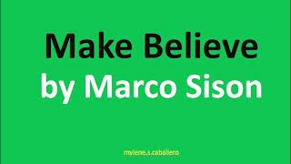 Make Believe by Marco Sison (Lyrics)