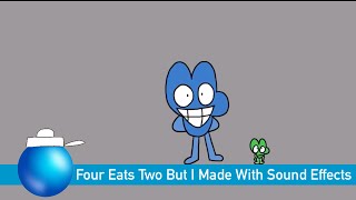 Four Eats Two But I Made With Sound Effects
