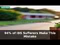 94% of IBS Sufferers Make This Mistake | IBS Tips