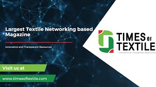 Times Of Textile Bangladeshs Prominent Industry Magazine