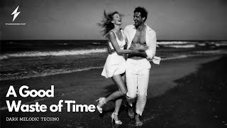 A Good Waste Of Time Melodic Techno Thundersector