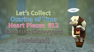 Let's Collect Ocarina of Time Heart Pieces #12: Kakariko Graveyard (Revisited)