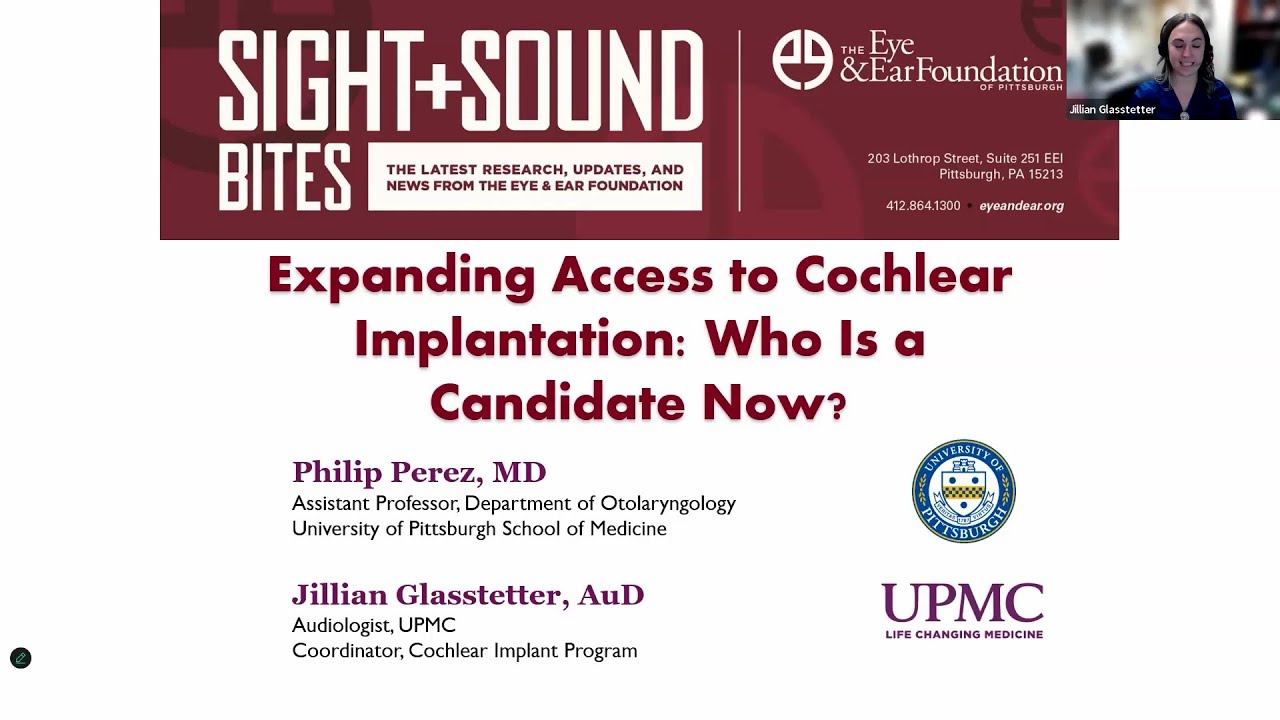 Sight + Sound Bites: Expanding Access to Cochlear Implantation: Who is a Candidate Now?