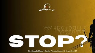 Who Told You to Stop? | 2 Kings 13:14-19 | Ptr. Omar E. Monte