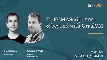 To ECMAScript 2021 & beyond with GraalVM with Christian Wirth