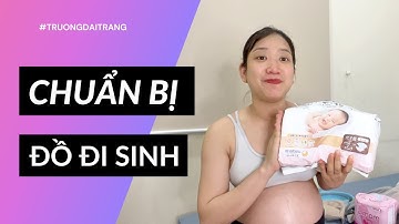 Hướng Dẫn Chuẩn Bị Đồ Đi Sinh Cho Mẹ Và Bé - Combo Giỏ Đồ Đi Sinh Cần Có Những Gì?
