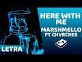 Marshmello - Here With Me ft. Chvrches (Lyrics/Letra)