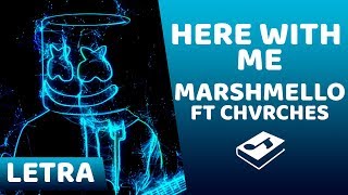 Marshmello - Here With Me ft. Chvrches (Lyrics/Letra)
