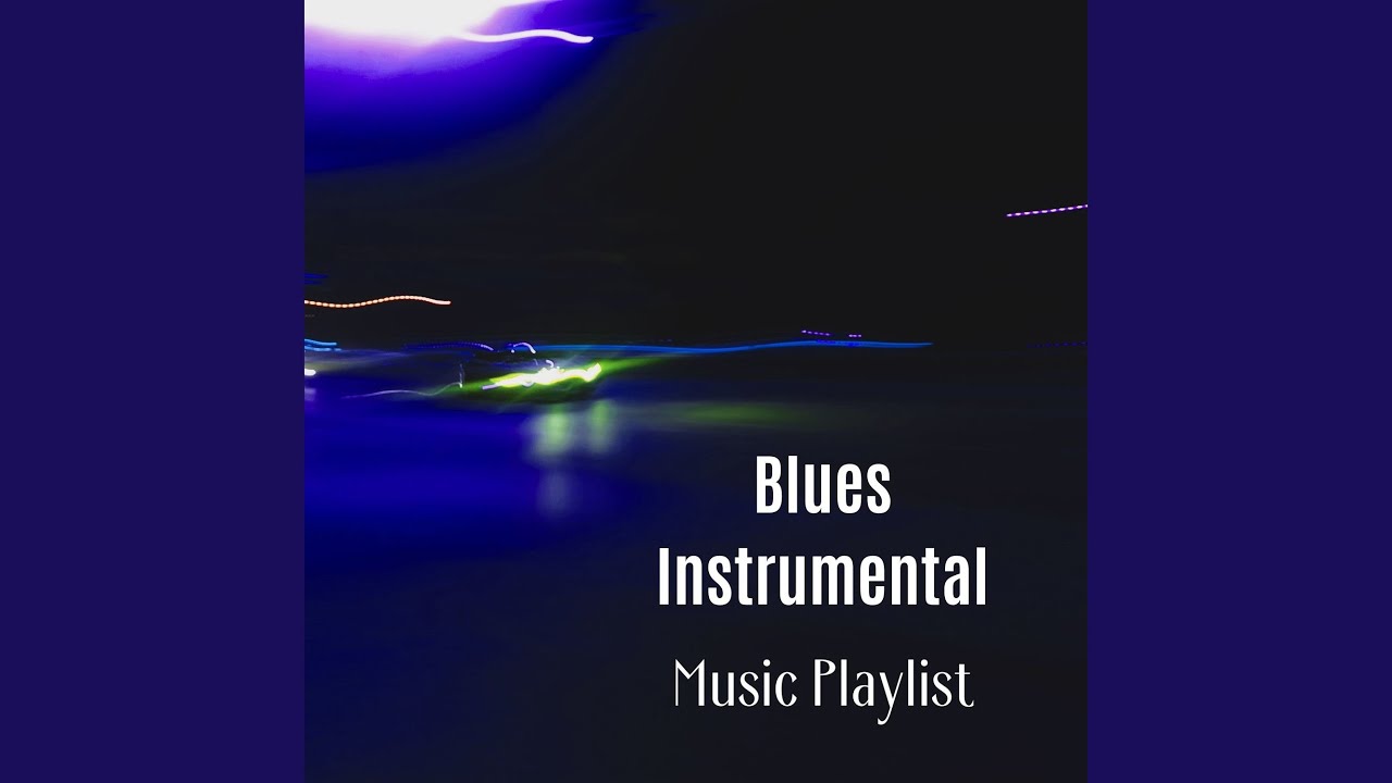Blues Instrumental Music Playlist - YouTube