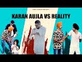 Kya Baat Aa - KARAN AUJLA SONG VS REALITY - BEINGSARDAR