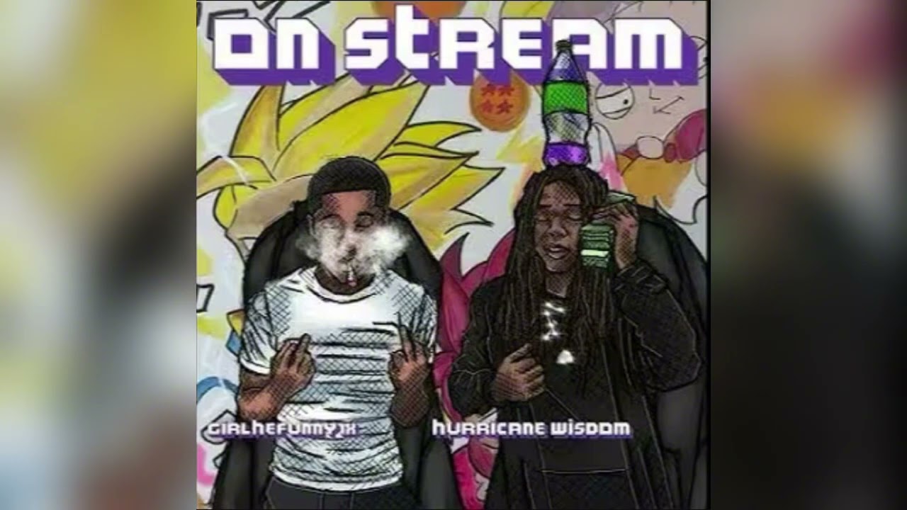 Girlhefunny1x - On Stream (Feat. Hurricane Wisdom) (Official Audio)