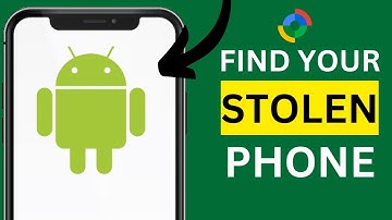How to Find a Lost or Stolen Android Phone
